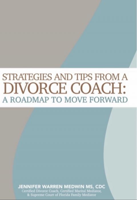 Cover of Jennifer Warren Medwin's book, Strategies and Tips from a Divorce Coach: Roadmap to Move Forward.